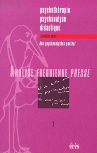  Collectif - Analyse Freudienne Presse N° 1/2000 : Psychotherapie, Psychanalyse, Didactique. Tome 1, Des Psychanalystes Parlent.