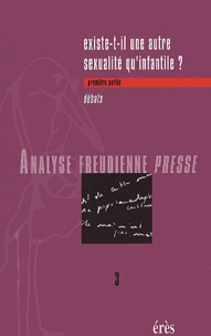  Collectif - Analyse Freudienne Presse N° 3/2001 : Existe-T-Il Une Autre Sexualite Qu'Infantile ? Volume 1.