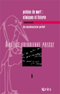  Collectif - Analyse Freudienne Presse N° 5/2002 : Pulsion De Mort : Cliniques Et Theorie. Premiere Partie, Des Psychanalystes Parlent.