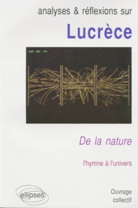  Collectif - Analyses et réflexions sur Lucrèce "De la nature" - L'hymne à l'univers.
