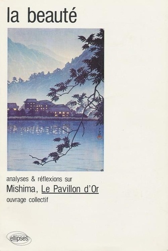  Collectif - Analyses et réflexions sur Mishima, "Le Pavillon d'or" - La beauté.