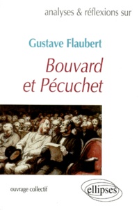  Collectif - Analyses & réflexions sur Gustave Flaubert, "Bouvard et Pécuchet".