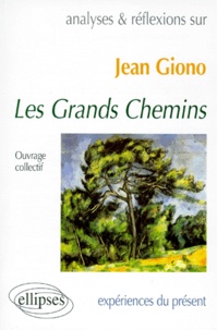  Collectif - Analyses & réflexions sur Jean Giono, "Les grands chemins".