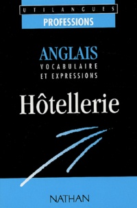  Collectif - Anglais hôtellerie - Vocabulaire et expressions.