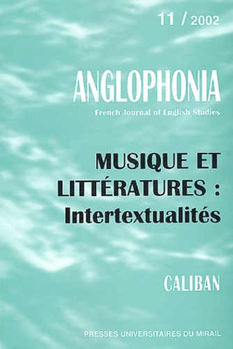  Collectif - Anglophonia N° 11/2002 : Musique Et Litteratures : Intertextualites.