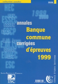 Annales 1999 de la banque dépreuves communes - Sujets et corrigés, HEC, ESSEC, ESCP...pdf
