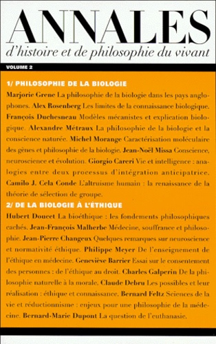  Collectif - Annales D'Histoire Et De Philosophie Du Vivant Volume 2 1999 : Philosophie De La Biologie. De La Biologie A L'Ethique.