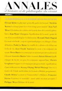  Collectif - Annales D'Histoire Et De Philosophie Du Vivant Volume 4 / 2001 : La Philosophie Et La Biologie De La Fin De La Vie.