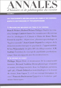  Collectif - Annales D'Histoire Et De Philosophie Du Vivant Volume 6 : Les Traitements Des Maladies De L'Ame Et Du Cerveau, Aspects Historiques Et Philosophiques.