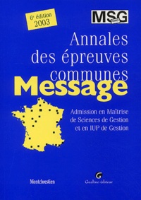  Collectif - Annales Des Epreuves Communes. Admission En Maitrise De Science De Gestion Et En Iup De Gestion, 6eme Edition 2003.