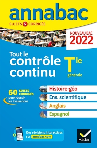 Annales du bac Annabac 2022 Tout le contrôle continu Tle. histoire-géographie, enseignement scientifique, anglais, espagnol