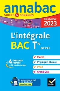  Collectif - Annales du bac Annabac 2023 L'intégrale Tle Maths, Physique-Chimie, Philo, Grand Oral - tout-en-un pour réussir les 4 épreuves finales.
