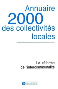 Annuaire 2000 Des Collectivites Locales : La Reforme De L'Intercommunalite