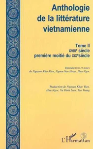 Anthologie de la littérature vietnamienne. Tome 2, XVIIIème siècle - première moitié du XIXème siècle