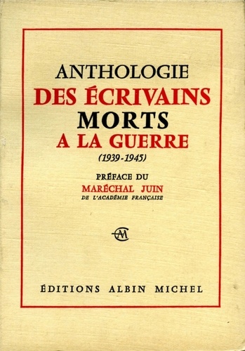 Collectif et  Collectif - Anthologie des écrivains morts à la guerre 1939-1945.