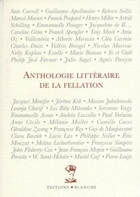  Collectif et  Collectif - Anthologie littéraire de la fellation.