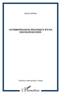  Collectif - Anthropologie politique d'une décolonisation.