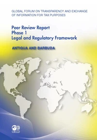 Antigua and barbuda - peer review report phase 1 legal and regulatory framework - global forum on tr