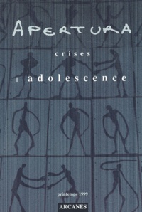  Collectif - Apertura N° 15 Printemps 1999 : Crises. Volume 1, Adolescence.