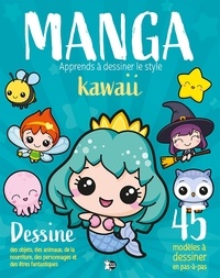  Collectif - Apprends à dessiner le style Kawaii.