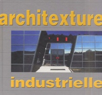  Collectif - Architexture Industrielle.