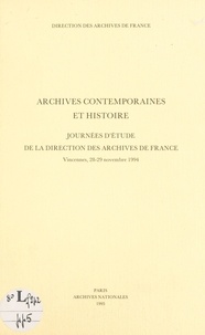  Collectif - Archives contemporaines et histoire.