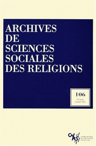  Collectif et Danièle Hervieu-Léger - Archives De Sciences Sociales Des Religions N° 106 Avril-Juin 1999.