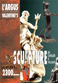  Collectif - Argus Valentine'S Sculpture De L'Antiquite A Nos Jours.