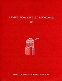  Collectif - Armee Romaine Et Provinces Iii. Etudes Sur Le Complexe Fortifie De Jublains.