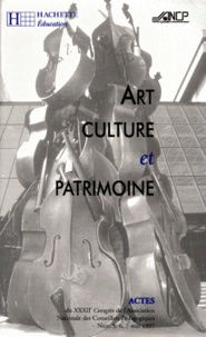  Collectif - Art Culture Et Patrimoine. 32eme Congres Des Cpaien.