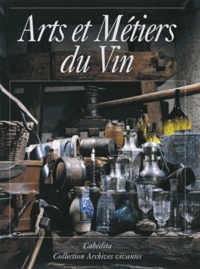  Collectif - Arts Et Metiers Du Vin. 4eme Edition.