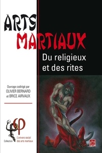  Collectif et Olivier Bernard - Arts martiaux - Du religieux et des rites.