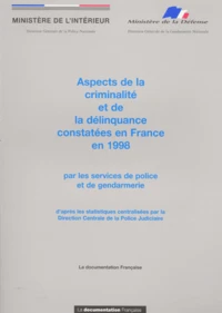 Aspects De La Criminalite Et De La Delinquance Constatees En France En 1998 Par Les Services De Police Et De Gendarmerie