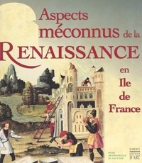  Collectif - Aspects méconnus de la Renaissance en Île-de-France.