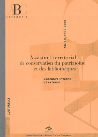  Collectif - Assistant Territorial De Conservation Du Patrimoine Et Des Bibliotheques. Concours Interne Et Externe, Sujets 1996-2000.