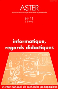  Collectif - Aster Numero 11 1990 : Informatique, Regards Didactiques.