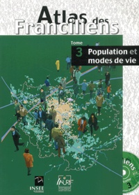  Collectif - Atlas Des Franciliens. Tome 3, Population Modes De Vie, Avec Cd-Rom.