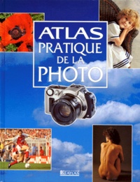  Collectif - Atlas Pratique De La Photo.