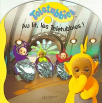 AU LIT, LES TELETUBBIES !