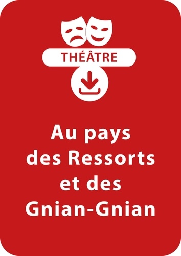  Collectif et Jacky Viallon - THEATRALE  : Au pays des Ressorts et des Gnian-Gnian - Une pièce de théâtre à télécharger.