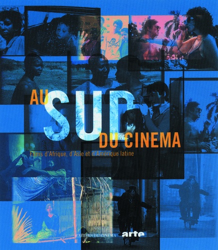  Collectif - Au Sud du cinéma - Films d'Afrique, d'Asie et d'Amérique latine.