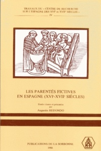  Collectif - Autour Des Parentes En Espagne Aux 16e Et 17e Siecles. Histoire, Mythe Et Litterature.