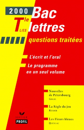  Collectif - Bac Lettres 2000 Terminale L/Es. Nouvelles De Petersbourg, Gogol ; La Regle Du Jeu, Renoir ; Les Fleurs Bleues, Queneau.