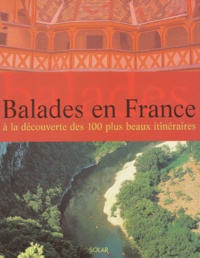  Collectif - Balades En France. A La Decouverte Des 100 Plus Beaux Itineraires.