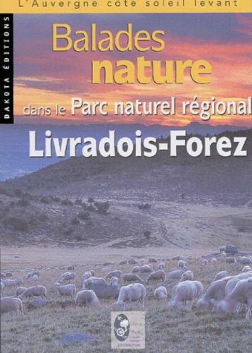  Collectif - Balades nature dans le Parc Naturel Régional Livradois-Forez.