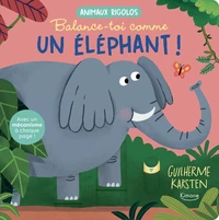 Balance-toi comme un éléphant ! - AVEC UN MÉCANISME À CHAQUE PAGE !