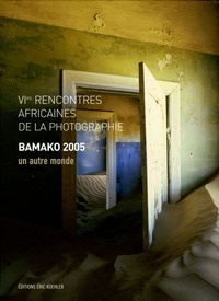  Collectif - Bamako 2005 - Un autre monde ; 6e rencontres africaines de la photographie ; édition bilingue français-anglais.
