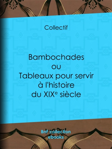 Bambochades ou Tableaux pour servir à l'histoire du XIXe siècle