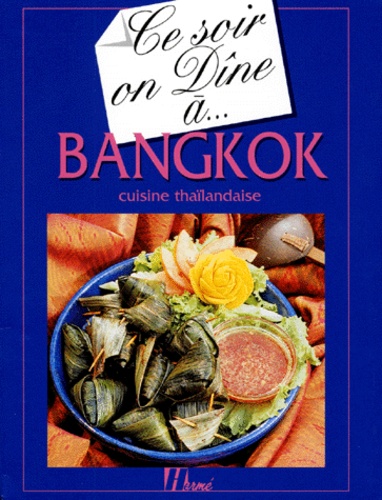  Collectif - Bangkok - Cuisine thaïlandaise.