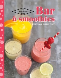  Collectif - Bar à smoothies - Recettes pour trinquer fruité.